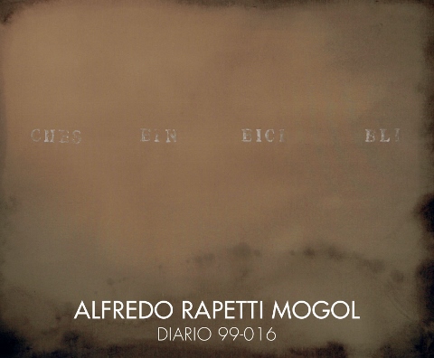 Alfredo Rapetti Mogol - Diario 99-’16